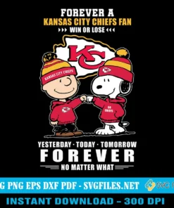 Forever A Kansas City Chiefs Fan SVG PNG, Win Or Lose Designs