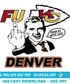 Fu KC Denver SVG PNG - From KC With Love SVG - Kansas City Chiefs Designs