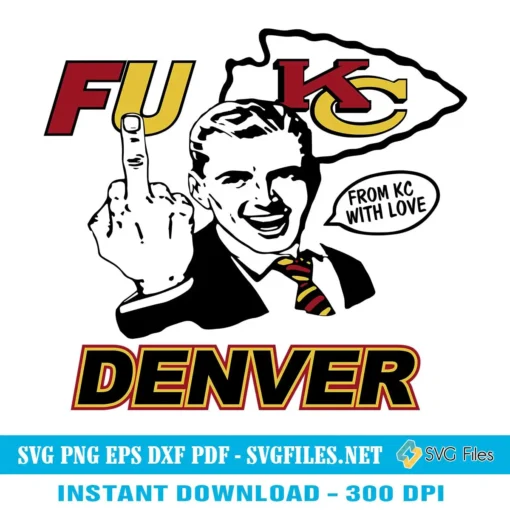 Fu KC Denver SVG PNG - From KC With Love SVG - Kansas City Chiefs Designs