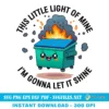 Funny Dumpster Fire SVG PNG, This Little Light Of Mine Designs