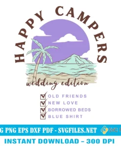 Happy Campers Wedding Edition SVG PNG, Camping Lovers Designs