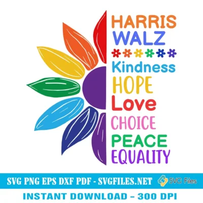 Harris Walz Kindness Hope SVG PNG - Love Choice Peace Equality Designs