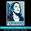 Kamala Harris Forward SVG PNG - Support Harris Presidential Election 2024 Designs