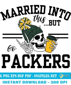 Married Into This But Go Packers SVG PNG, Green Bay Packers Designs