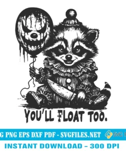 Raccoon You'll Float Too Scary SVG PNG - Pennywise Halloween