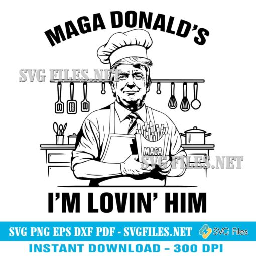 Trump Maga Donald's I’m Lovin’ Him SVG PNG McDonalds