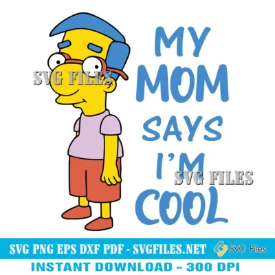 Simpsons Milhouse My Mom Says I'm Cool SVG PNG Design