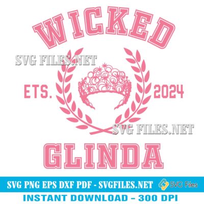 Wicked Glinda 2024 SVG PNG, Glinda SVG, Wicked 2024 Design Cut File