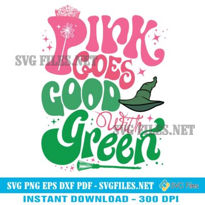 Wicked Pink Goes Good With Green SVG PNG Designs