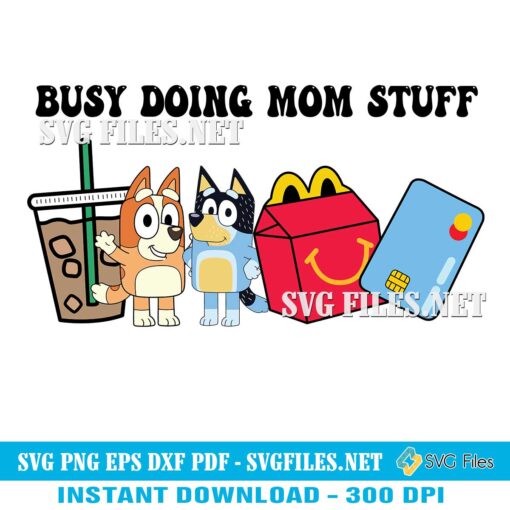 Bluey-Busy-Doing-Mom-Stuff-SVG-PNG