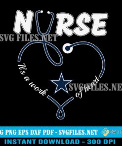 Dallas-Cowboys-Nurse-It's-A-Work-Of-Heart-SVG-PNG