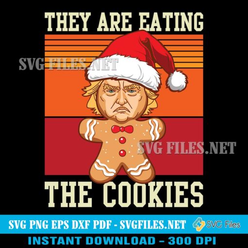 Donald Trump They Are Eating the Cookies SVG PNG