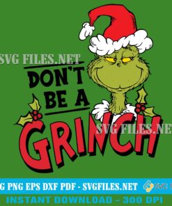 Christmas Don't Be A Grinch SVG PNG| Dr. Seuss Designs