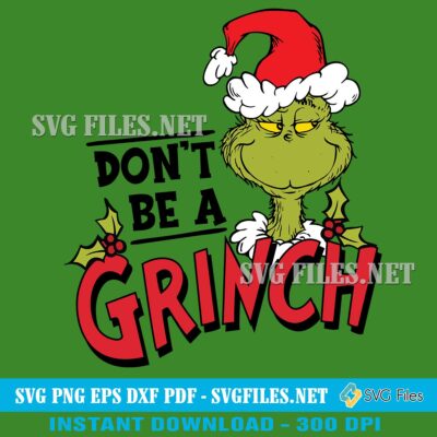 Christmas Don't Be A Grinch SVG PNG| Dr. Seuss Designs