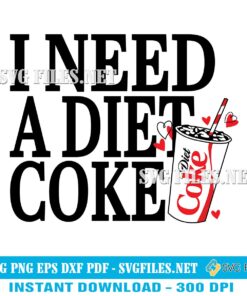 I-Need-A-Diet-Coke-SVG-PNG