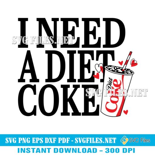 I-Need-A-Diet-Coke-SVG-PNG