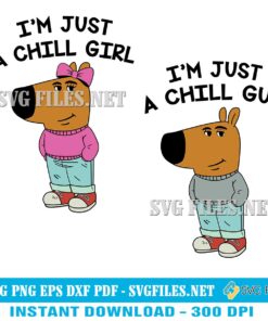 I'm Just a Chill Guy SVG PNG, Chill Girl SVG, Meme Design