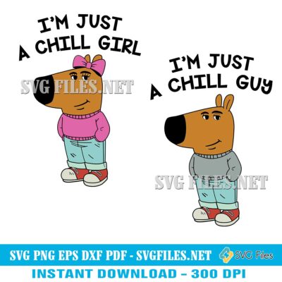 I'm Just a Chill Guy SVG PNG, Chill Girl SVG, Meme Design