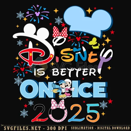 Disney Is Better On Ice 2024 Mickey Minnie Mouse Disney Vacation SVG PNG Design