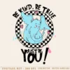 Dr.Suess Day Png Be Kind Be True Just Be You Design 1