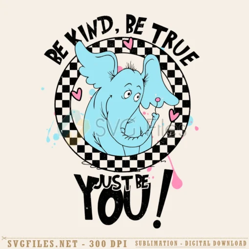 Dr.Suess Day Png Be Kind Be True Just Be You Design 1